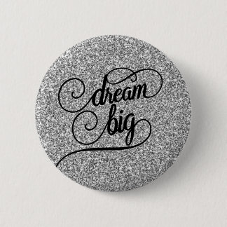Dream Big Silver Faux Glitter Ronde Button 5,7 Cm