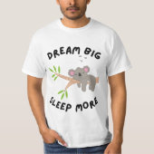 Dream Big Sleep More Cute Koala Sleeping on Branch T-shirt (Voorkant)