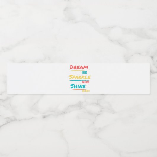 Dream Big Sparkle Meer Shine Bright Waterfles Etiket (Enkel label)