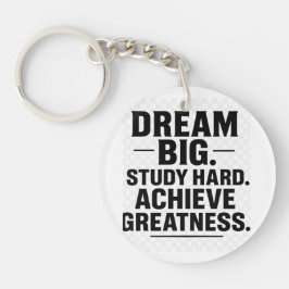 Dream Big, Study Hard, Achieve Greatness" Sleutelhanger