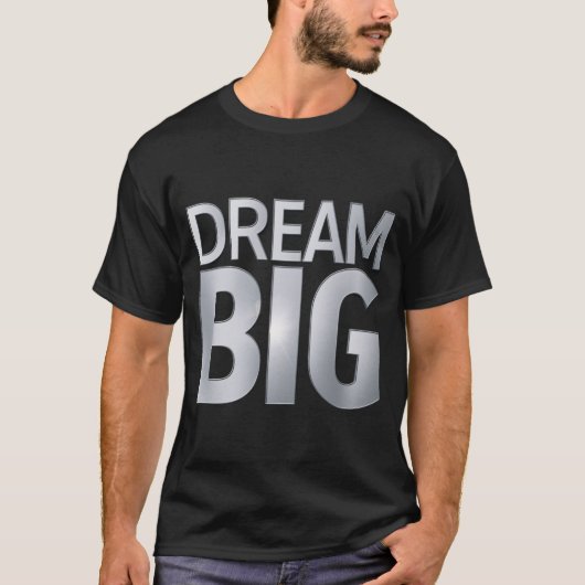 DREAM BIG T-SHIRT (Voorkant)