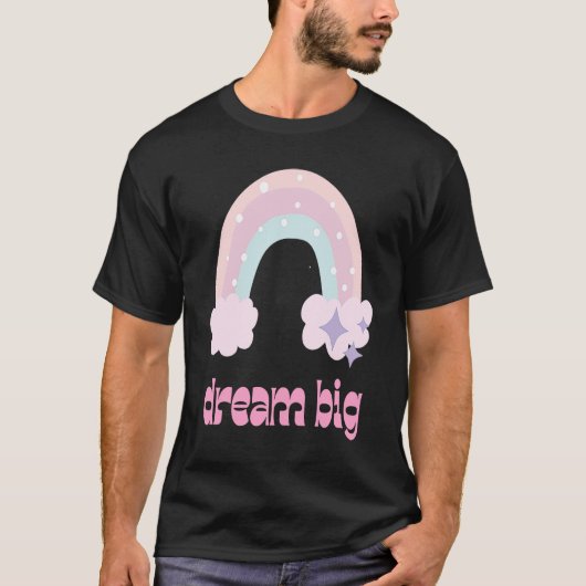 Dream Big T-shirt (Voorkant)