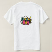 Dream Big  T-shirt (Design achterkant)