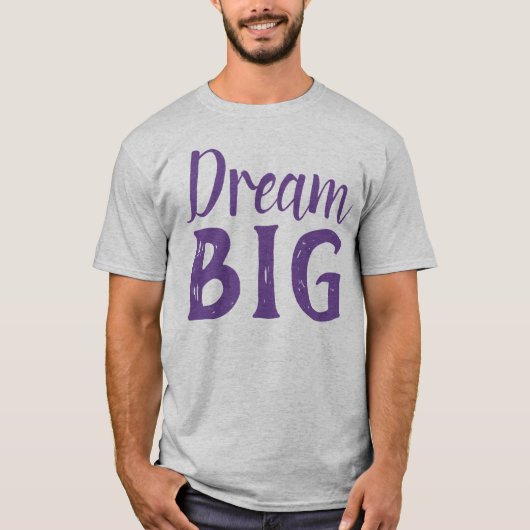 Dream Big T-shirt (Voorkant)