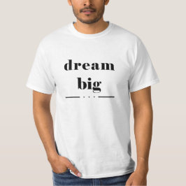 Dream Big T-Shirt