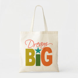 Dream BIG-tas - kies stijl en kleur Tote Bag
