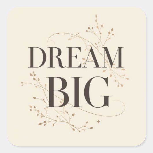 Dream Big Vierkante Sticker (Voorkant)