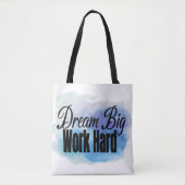 Dream Big, werk hard Tote Bag (Voorkant)