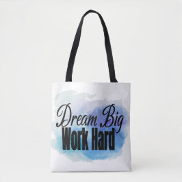 Dream Big, werk hard Tote Bag