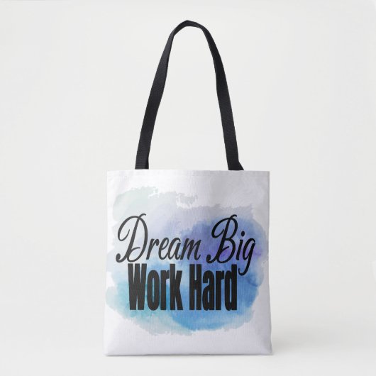 Dream Big, werk hard Tote Bag (Voorkant)