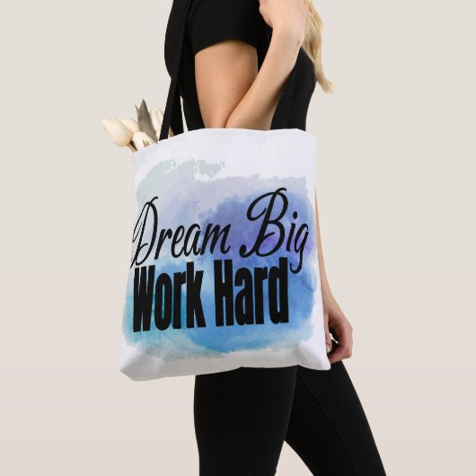 Dream Big, werk hard Tote Bag (Dichtbij)