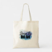 Dream Big, werk hard Tote Bag (Achterkant)