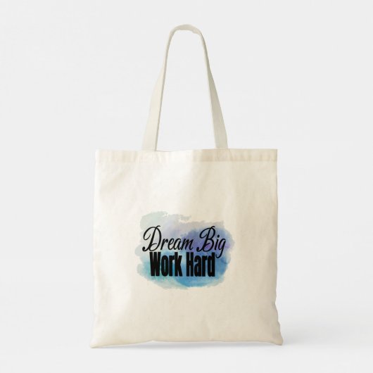 Dream Big, werk hard Tote Bag (Achterkant)