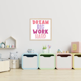 Dream Big Work Hard Affirking for Kids Poster