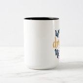 Dream Big Work Hard Coffee Mok (Center)