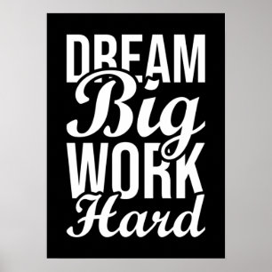 Dream Big Work Hard - Gym, Hustle, Succes Poster