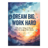 Dream Big, Work Hard – Inspirational Motivational  Foto Afdruk (Voorkant)