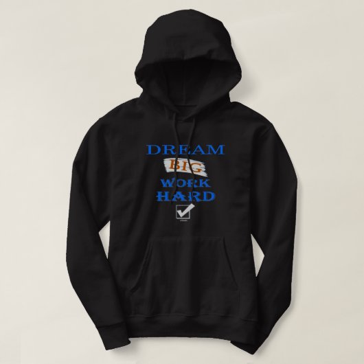 DREAM BIG, WORK HARD inspirerend quote Hoodie (Design voorkant)