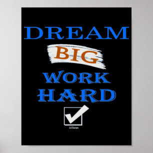 DREAM BIG, WORK HARD inspirerend quote Poster