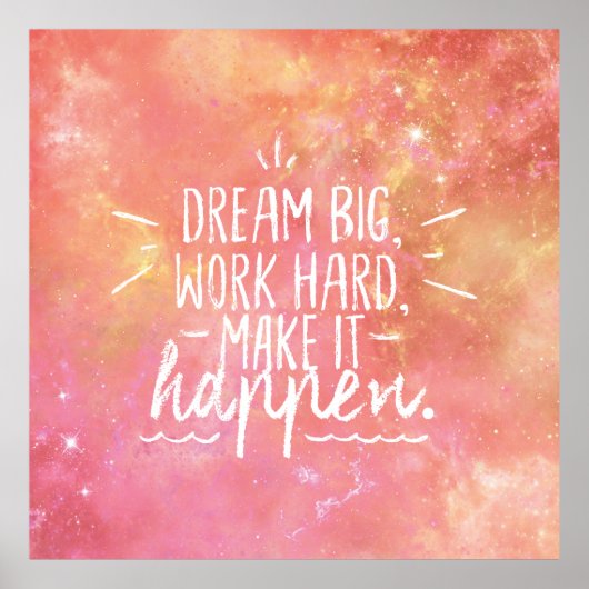 DREAM BIG, WORK HARD, MAAK HET GEBEURTENISSEN Cita Poster (Voorkant)