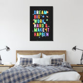 Dream Big Work Hard & Make it it it Canvas Afdruk (Insitu (Slaapkamer))
