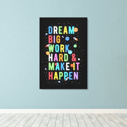 Dream Big Work Hard & Make it it it Canvas Afdruk (Insitu (Houten vloer))