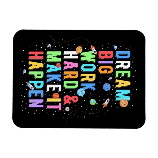 Dream Big Work Hard & Make it it it Magneet (Horizontaal)