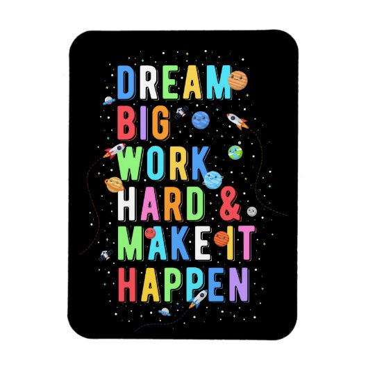 Dream Big Work Hard & Make it it it Magneet (Verticaal)