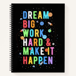Dream Big Work Hard & Make it it it Notitieboek
