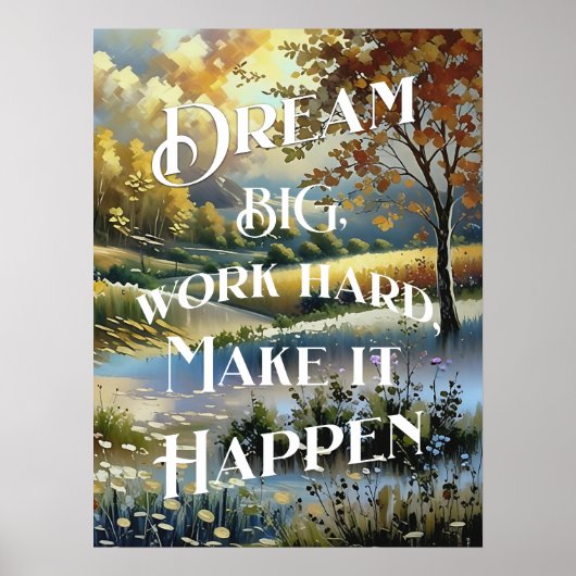 Dream Big Work Hard Make it it Poster (Voorkant)