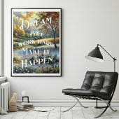 Dream Big Work Hard Make it it Poster