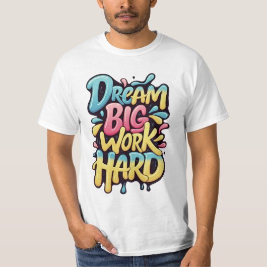 'Dream Big Work Hard' motivatie ontwerp T-shirt (Voorkant)