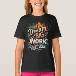 Dream Big Work Hard Motivatie Typografie T-shirt