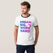 Dream Big Work Hard Motivation T-shirt (Voorkant volledig)