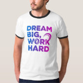 Dream Big Work Hard Motivation T-shirt (Voorkant)