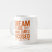 Dream Big, Work Hard, Stay Focused Empowering Mug Koffiemok (Voorkant links)
