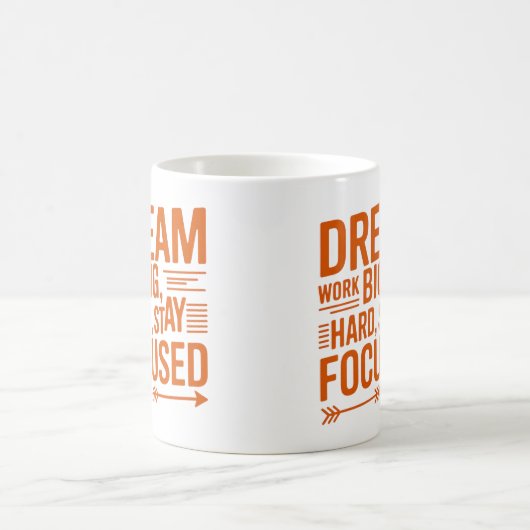 Dream Big, Work Hard, Stay Focused Empowering Mug Koffiemok (Center)