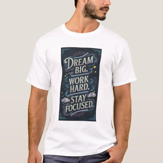Dream Big Work Hard Stay Focused Royal Luxury T-shirt (Voorkant)