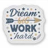 Dream Big Work Hard Sticker | Inspirational Hustle (Voorkant)