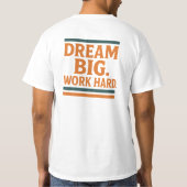 Dream Big Work Hard T-shirt (Achterkant)
