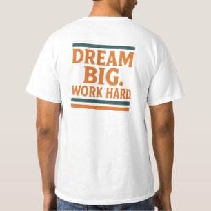 Dream Big Work Hard T-shirt