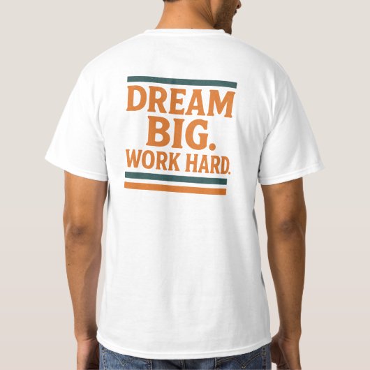 Dream Big Work Hard T-shirt (Achterkant)