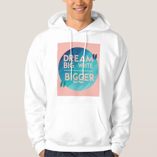 Dream Big Write Bigger 2 Hoodie (Voorkant)
