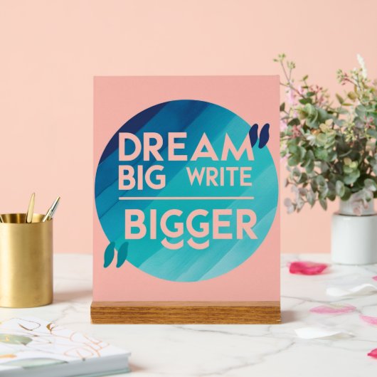 Dream Big Write Bigger optie 2 Acryl Bord (Huwelijk)
