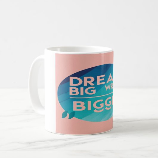 Dream Big Write Bigger optie 2 Koffiemok (Voorkant links)