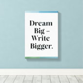 Dream Big Write Grotere optie 3 Canvas Afdruk (Insitu (Houten vloer))