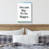 Dream Big Write Grotere optie 3 Canvas Afdruk (Insitu (Slaapkamer))