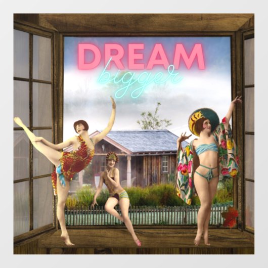 Dream Bigger Altered Art  dansers Raamsticker (Vel)