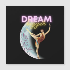 Dream Bigger  Ballet Dancer Magnetic Kaart