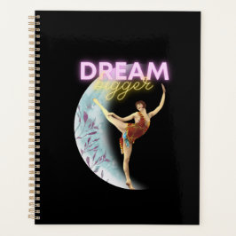 Dream Bigger  Ballet Dancer Planner